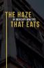 The Haze That Eats