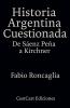 Historia Argentina Cuestionada De Sáenz Peña a Kirchner