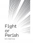 Fight or Perish