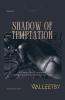 Shadow of Temptation - A Gripping Tele of Temptation Betrayal and the Relentless Game of Power