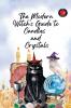 The Modern Witch's Guide to Candles  and  Crystals