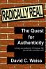 Radically Real! The Quest for Authenticity