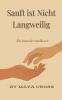 Sanft ist Nicht Langweilig