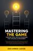 Mastering The Game