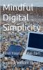 Mindful Digital Simplicity