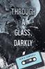 Through a Glass Darkly