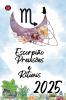 Escorpião Previsões e Rituais 2025