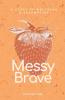 Messy Brave