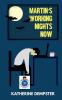 Martin's Working Nights Now