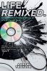 Life. Remixed.