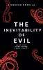 The Inevitability of Evil