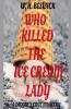 Who Killed the Ice Cream Lady