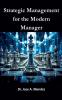 Strategic Management for the Modern Manager