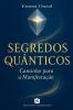 Segredos Quânticos - Caminho para a Manifestação