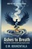 Ashes to Breath How real lives reclaimed hope health beyond nicotine