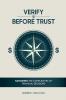 Verify Before Trust