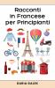 Racconti in Francese per Principianti