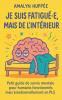Je suis fatigué.e mais de l'intérieur