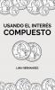 Usando el Inter��s Compuesto