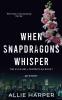 When Snapdragons Whisper