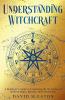 UNDERSTANDING WITCHCRAFT