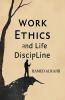 Work Ethics and Life Discipline