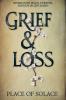 Grief & Loss - Rediscover Peace Purpose and Joy in Life Again