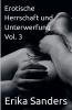 Erotische Herrschaft und Unterwerfung Vol. 3