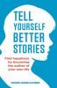 Tell Yourself Better Stories