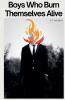 Boys Who Burn Themselves Alive