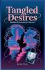 Tangled Desires