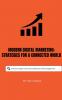 Modern Digital Marketing Strategies for a Connected World