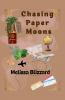 Chasing Paper Moons