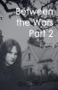 Between The Wars Part 2