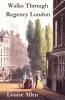 Walks Through Regency London