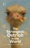 The Strongest Ostrich in the World And Other Bilingual French-English Stories for Kids