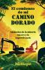 El comienzo de mi camino dorado. Memorias de la minería del oro y la supervivencia