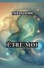 Être moi (French Edition)