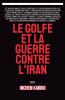 Le Golfe et la guerre contre l'Iran