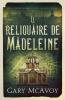 Le reliquaire de Madeleine