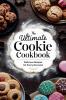 The Ultimate Cookie Cookbook