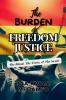 The Burden of Freedom & Justice