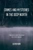 Crimes and Mysteries in the Deep North