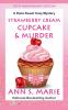 10th Anniversary Edition - Strawberry Cream Cupcake & Murder (A Dana Sweet Cozy Mystery)