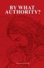 By What Authority?