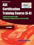 ASE Certification Training Course (A-8)