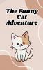 The Funny Cat Adventure
