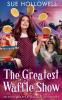 The Greatest Waffle Show