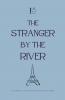 The Stranger by the River And Other Bilingual French-English Stories for Language Learners