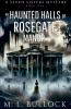 The Haunted Halls of Rosegate Manor